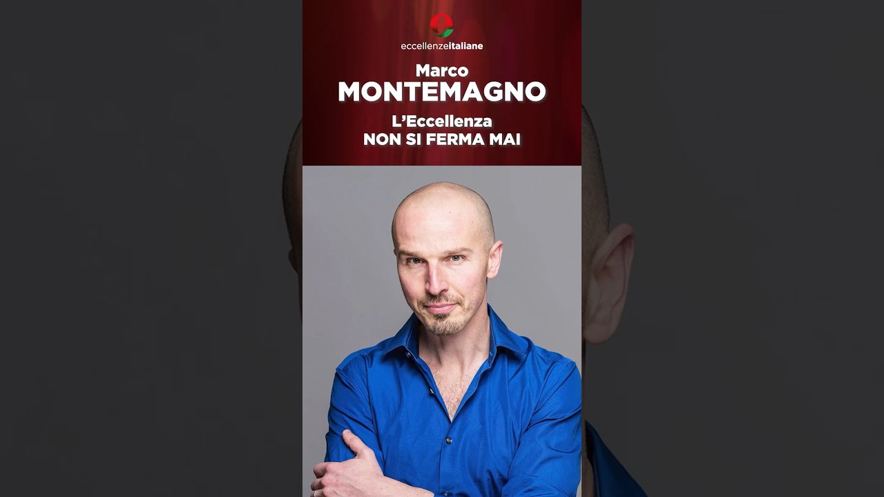 Marco Montemagno: l'Eccellenza non si ferma mai