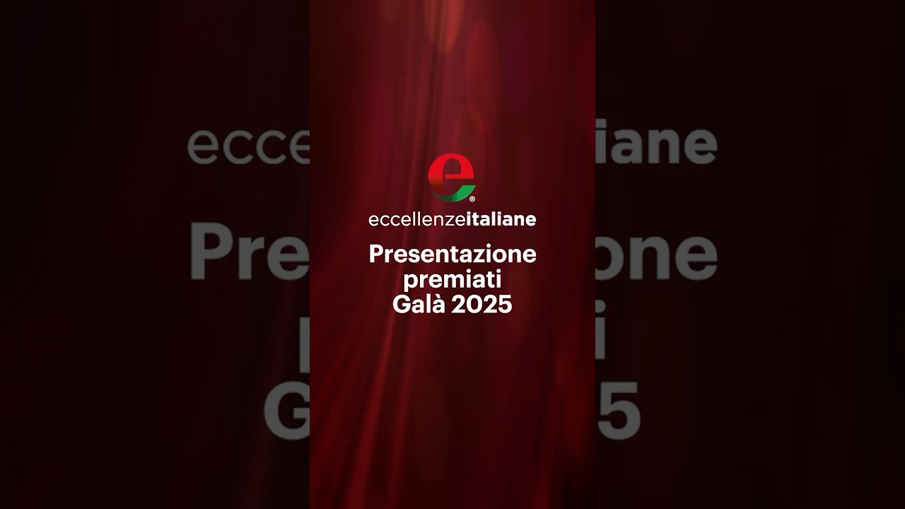 Gala Eccellenze Italiane 2025 | I protagonisti della 9ª edizione