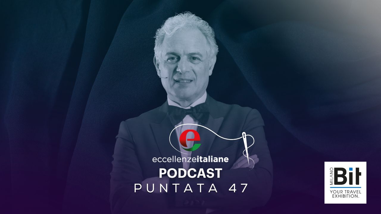 La 47ª puntata di Eccellenze Italiane Podcast nasce dal cuore della BIT – Borsa Internazionale del Turismo di Milano 2026. | Eccellenze Italiane TV