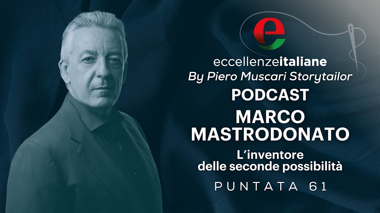 Marco Mastrodonato a Eccellenze Italiane Podcast:la storia di chi ha trasformato le ferite in innovazione